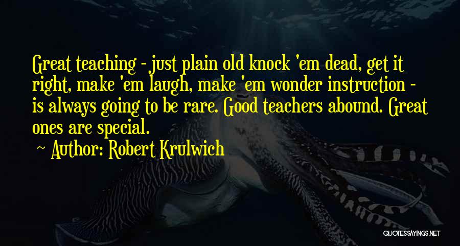 Great Plain Quotes By Robert Krulwich