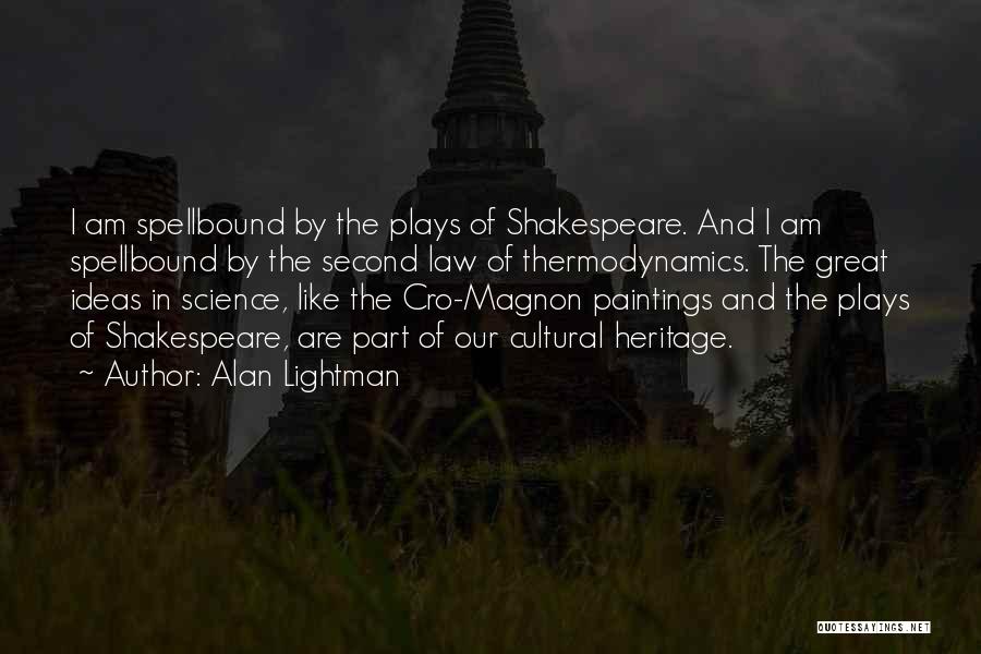 Great Plays Quotes By Alan Lightman