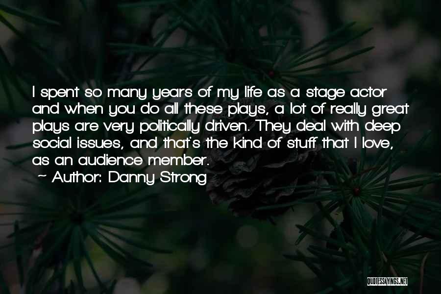 Great Plays Quotes By Danny Strong