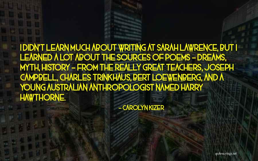 Great Poems Quotes By Carolyn Kizer Great Poems Quotes By Carolyn Kizer
