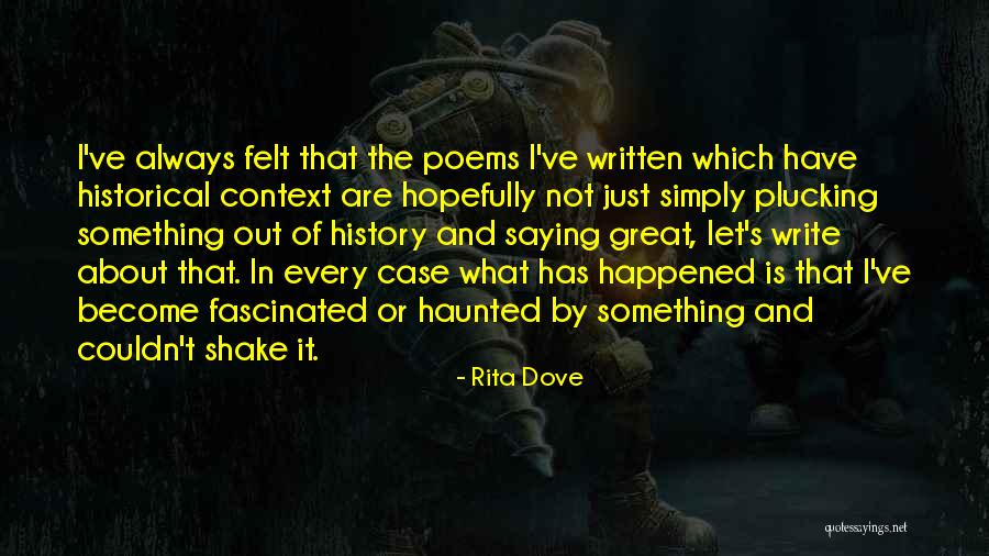 Great Poems Quotes By Rita Dove Great Poems Quotes By Rita Dove