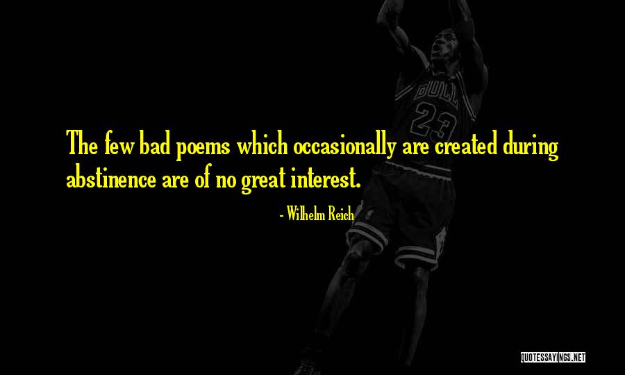 Great Poems Quotes By Wilhelm Reich Great Poems Quotes By Wilhelm Reich