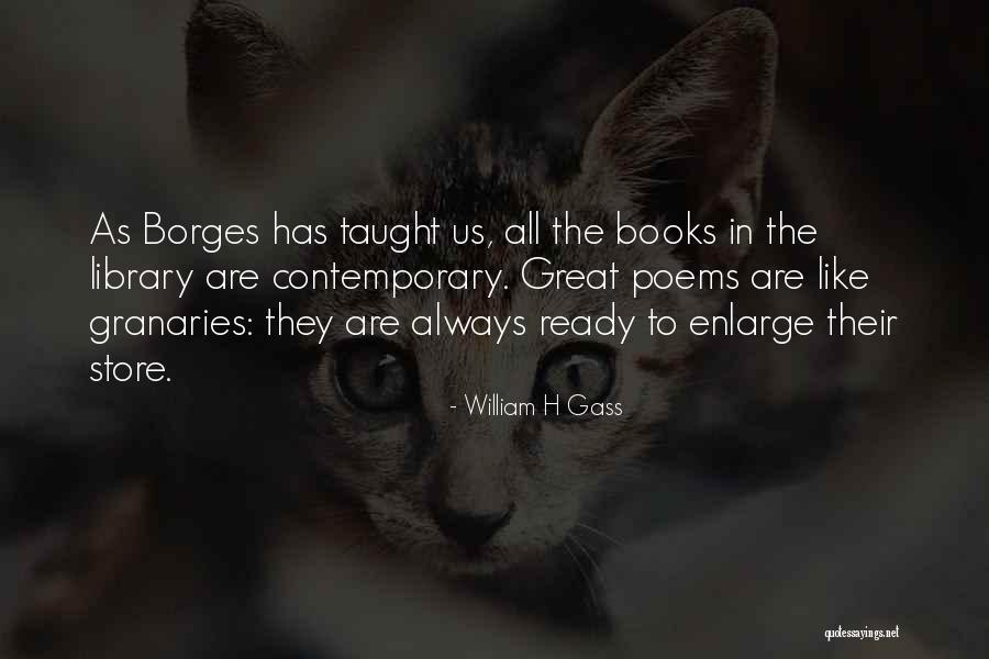 Great Poems Quotes By William H Gass Great Poems Quotes By William H Gass