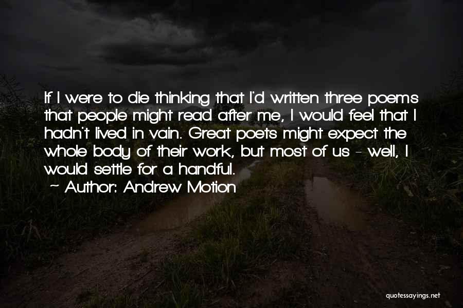 Great Poets Quotes By Andrew Motion