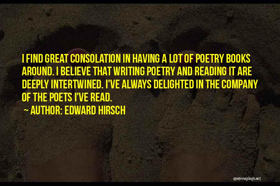 Great Poets Quotes By Edward Hirsch