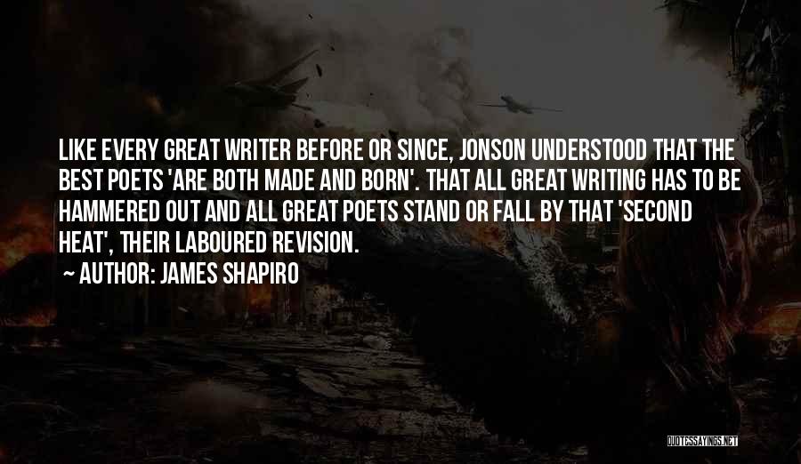 Great Poets Quotes By James Shapiro