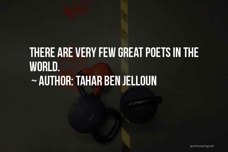 Great Poets Quotes By Tahar Ben Jelloun
