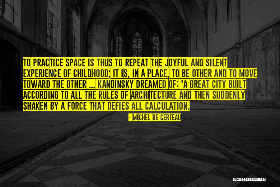 Great Practice Quotes By Michel De Certeau Great Practice Quotes By Michel De Certeau