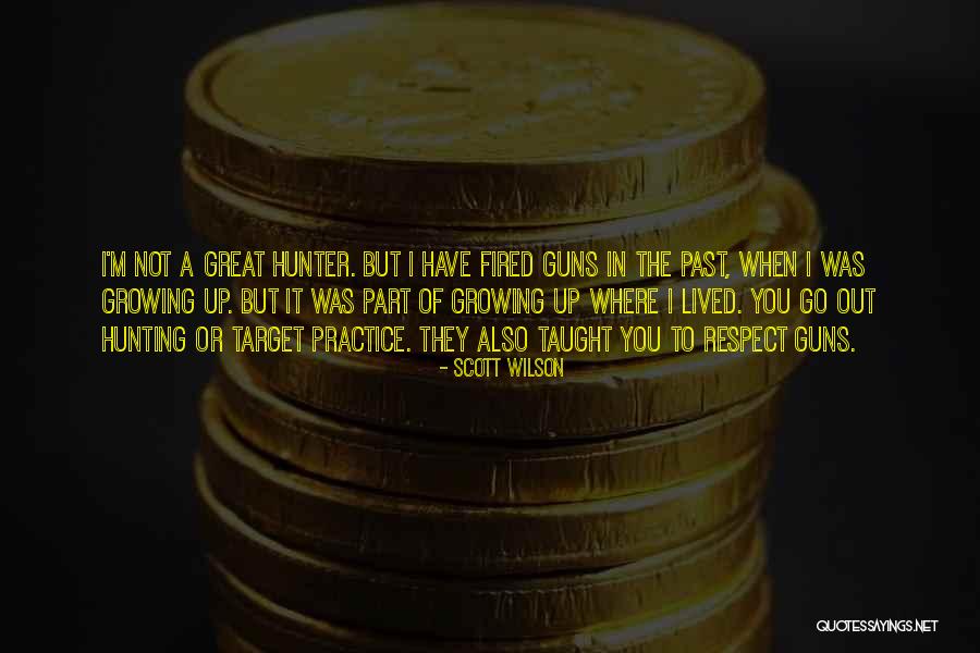 Great Practice Quotes By Scott Wilson Great Practice Quotes By Scott Wilson