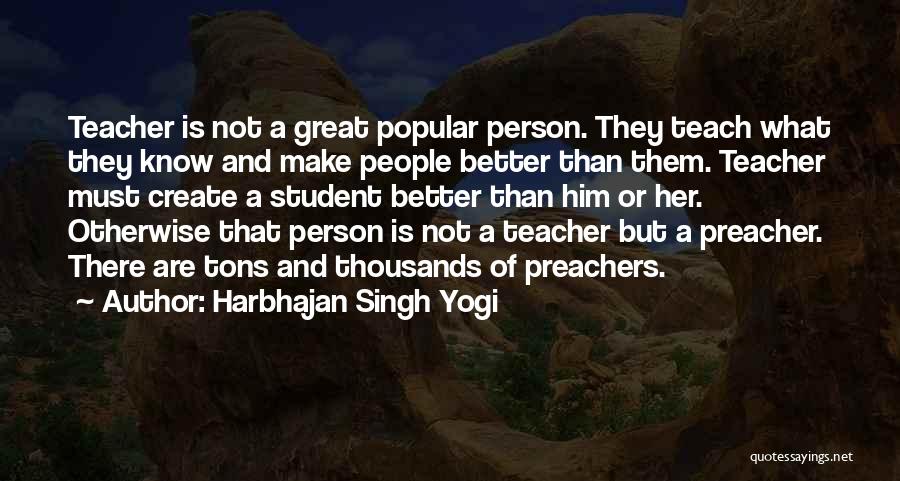 Great Preacher Quotes By Harbhajan Singh Yogi