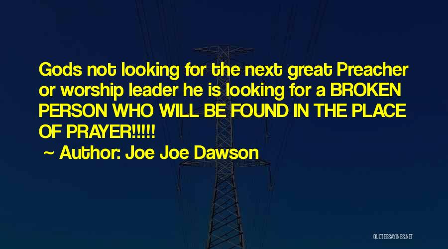 Great Preacher Quotes By Joe Joe Dawson