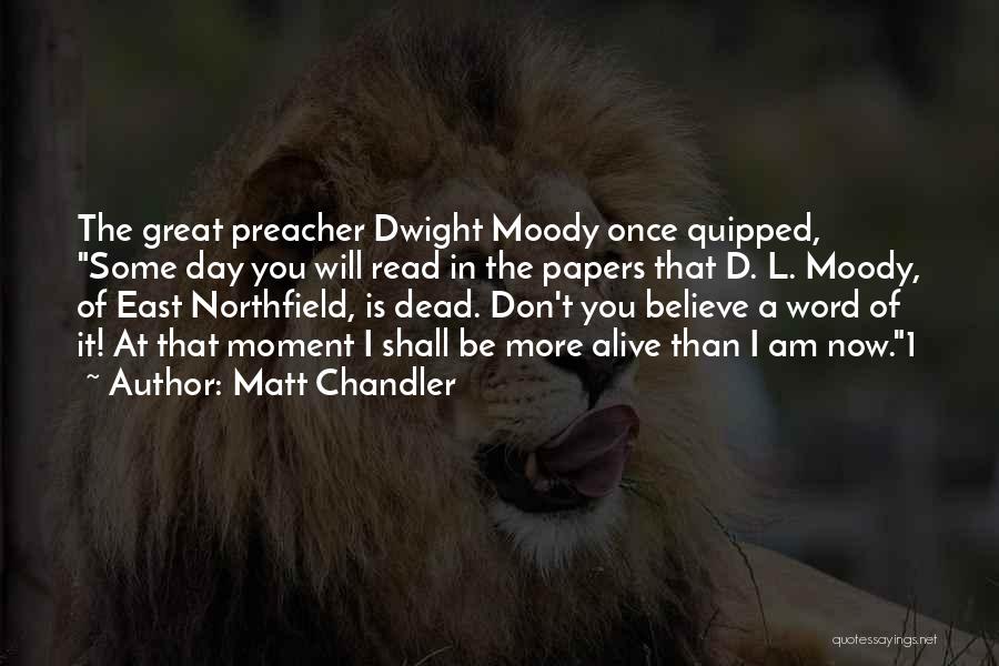 Great Preacher Quotes By Matt Chandler