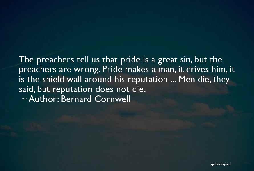 Great Preachers Quotes By Bernard Cornwell