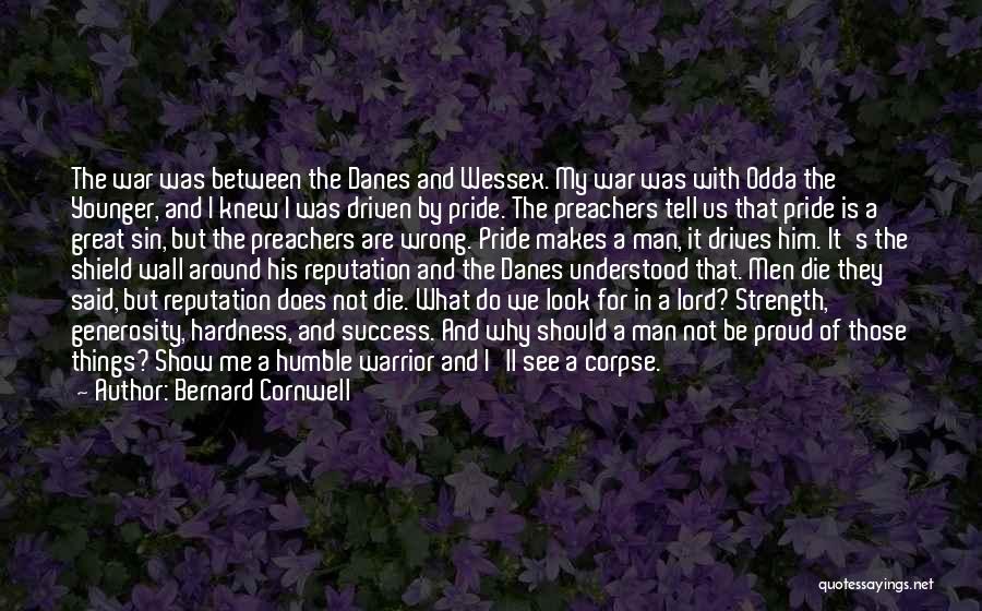 Great Preachers Quotes By Bernard Cornwell