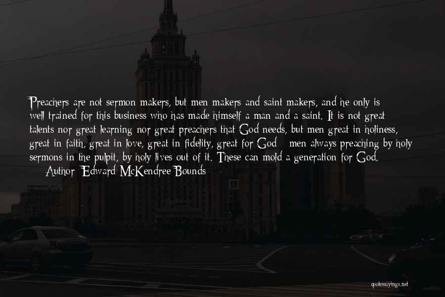 Great Preachers Quotes By Edward McKendree Bounds