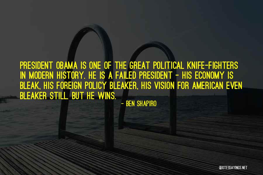 Great President Quotes By Ben Shapiro