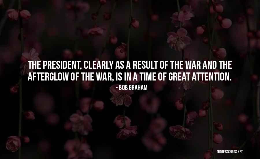 Great President Quotes By Bob Graham