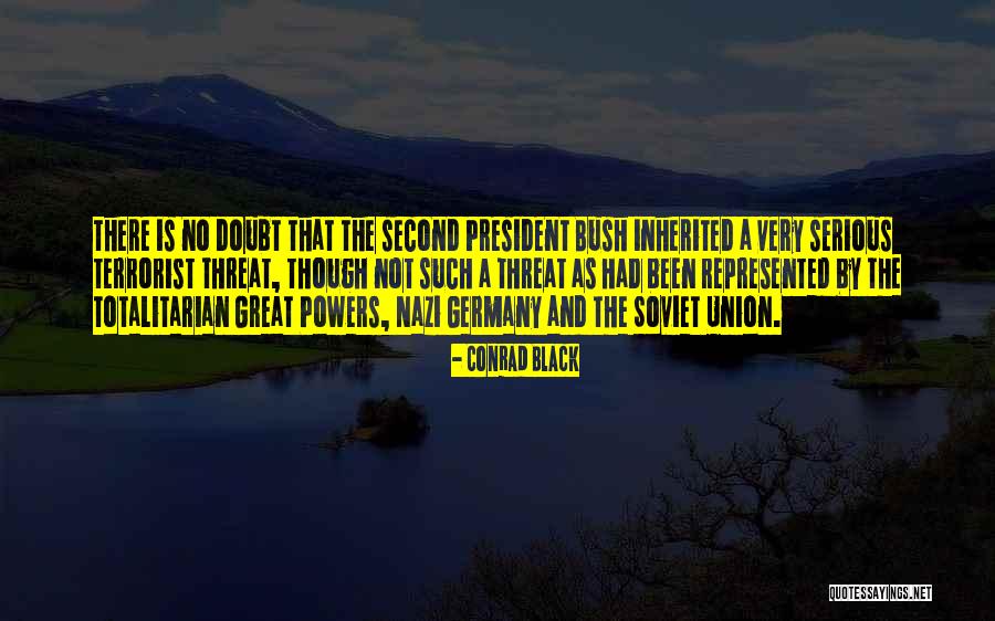 Great President Quotes By Conrad Black