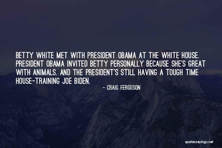 Great President Quotes By Craig Ferguson