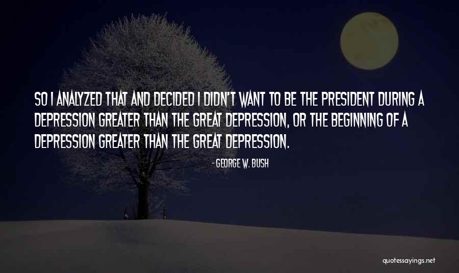 Great President Quotes By George W. Bush