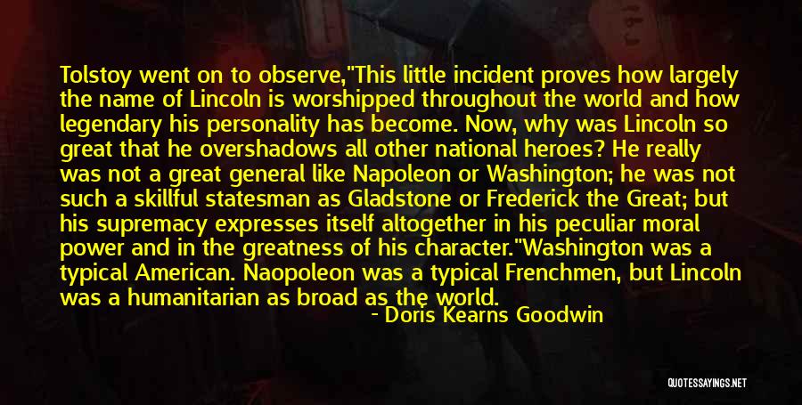 Great Presidents Quotes By Doris Kearns Goodwin