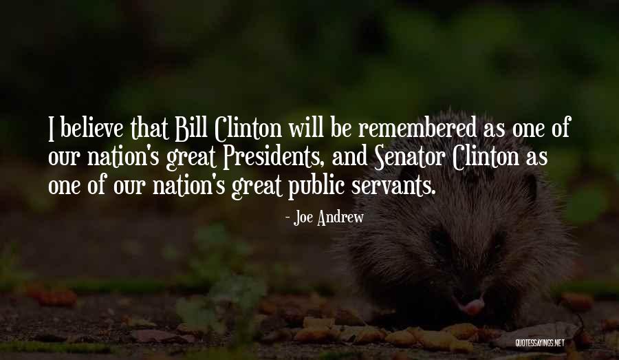 Great Presidents Quotes By Joe Andrew