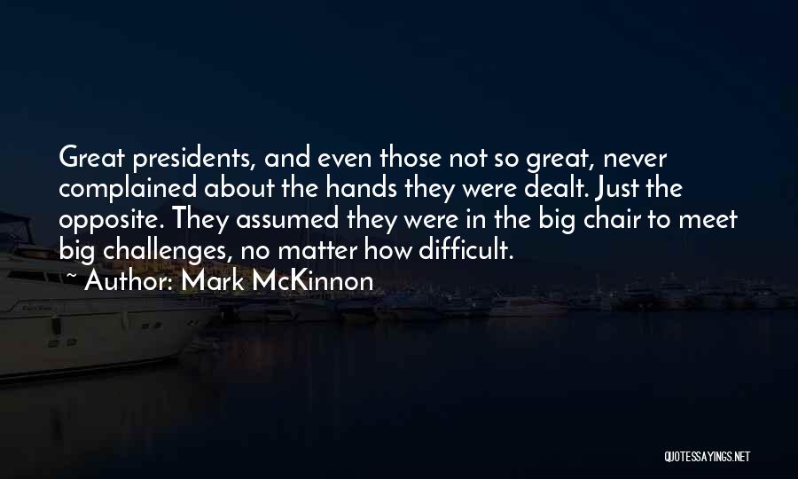 Great Presidents Quotes By Mark McKinnon