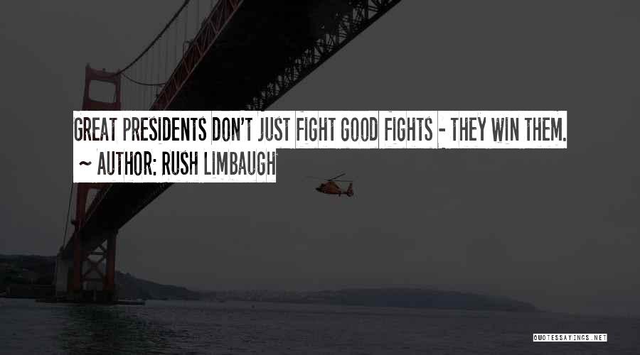 Great Presidents Quotes By Rush Limbaugh