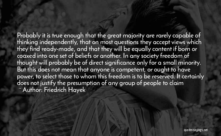 Great Presumption Quotes By Friedrich Hayek