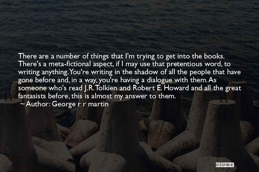 Great Pretentious Quotes By George R R Martin