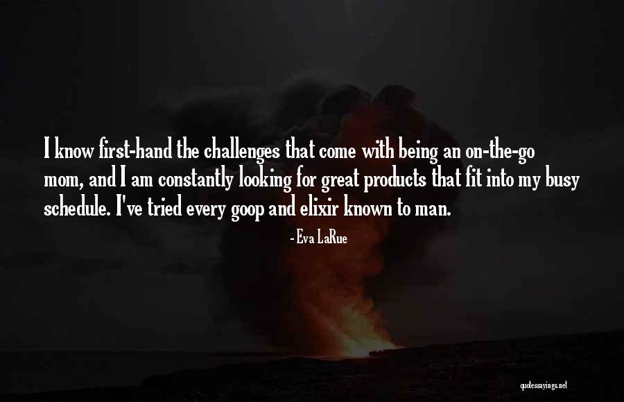 Great Products Quotes By Eva LaRue Great Products Quotes By Eva LaRue