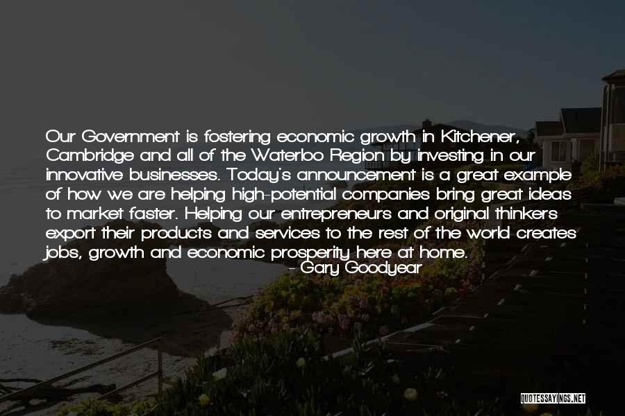 Great Products Quotes By Gary Goodyear Great Products Quotes By Gary Goodyear