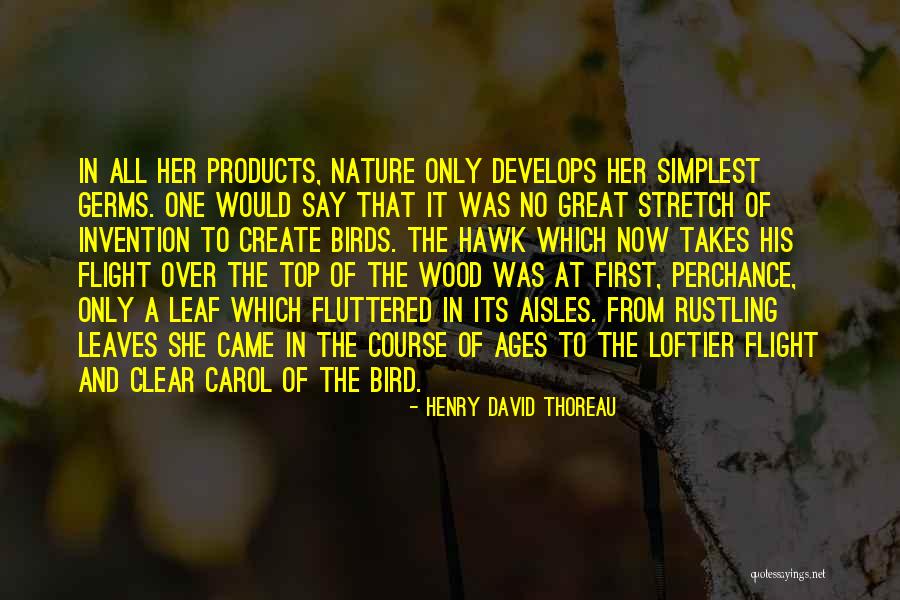Great Products Quotes By Henry David Thoreau Great Products Quotes By Henry David Thoreau