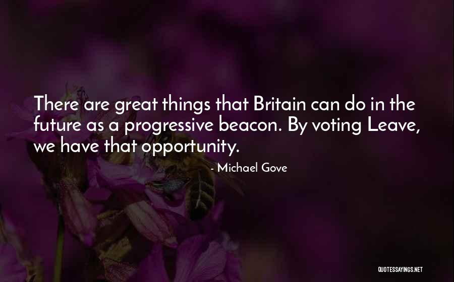 Great Progressive Quotes By Michael Gove Great Progressive Quotes By Michael Gove
