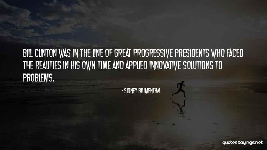Great Progressive Quotes By Sidney Blumenthal Great Progressive Quotes By Sidney Blumenthal