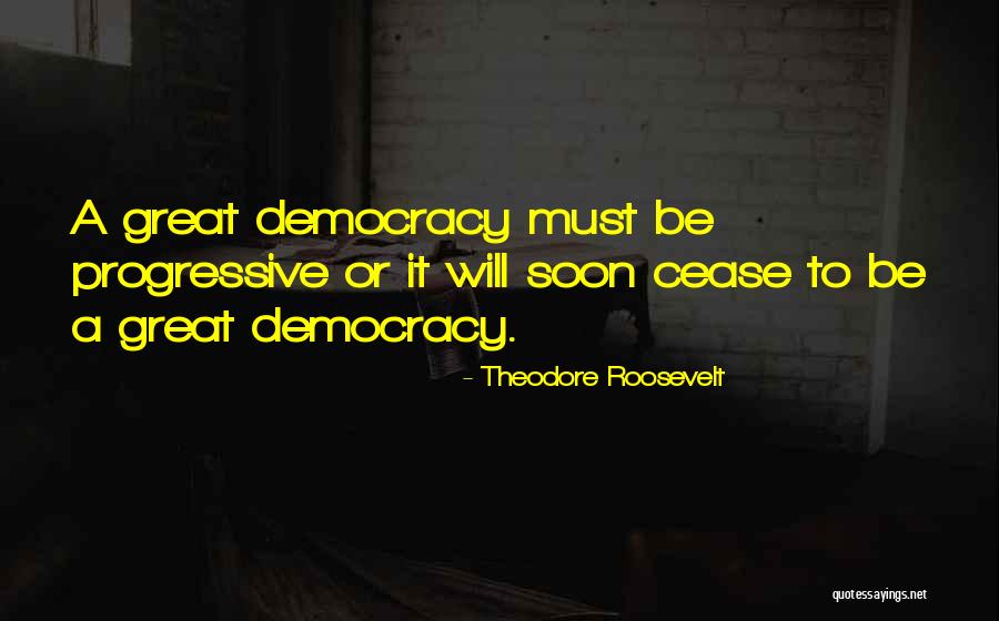 Great Progressive Quotes By Theodore Roosevelt Great Progressive Quotes By Theodore Roosevelt