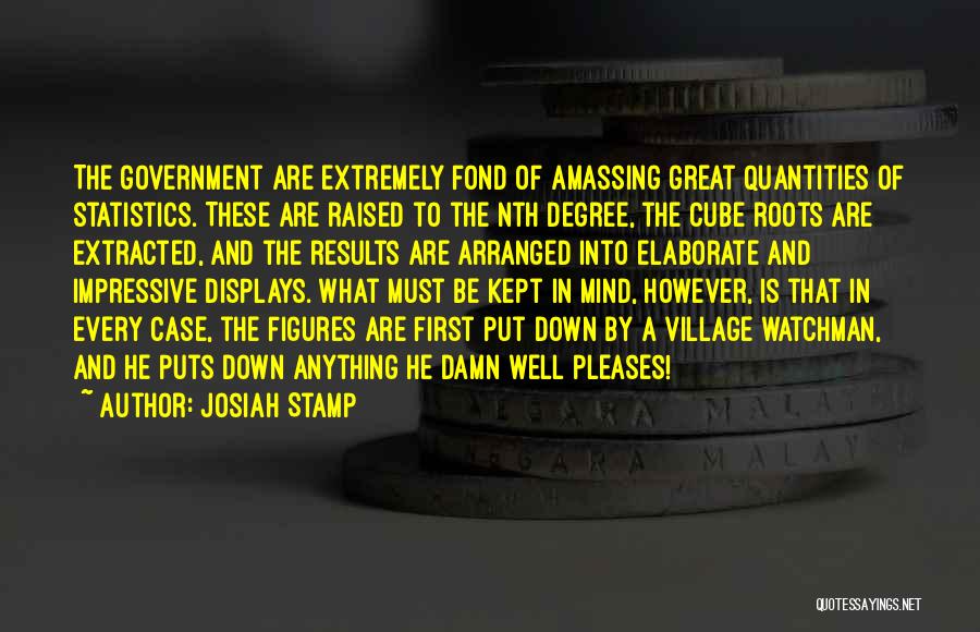 Great Put Down Quotes By Josiah Stamp