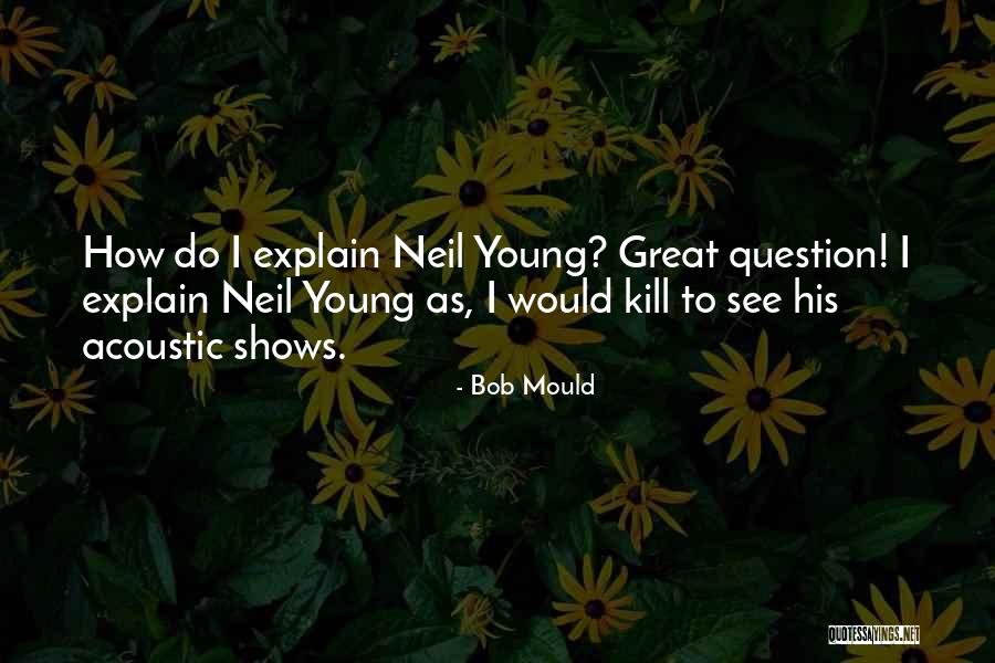 Great Question Quotes By Bob Mould Great Question Quotes By Bob Mould