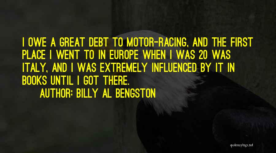 Great Racing Quotes By Billy Al Bengston