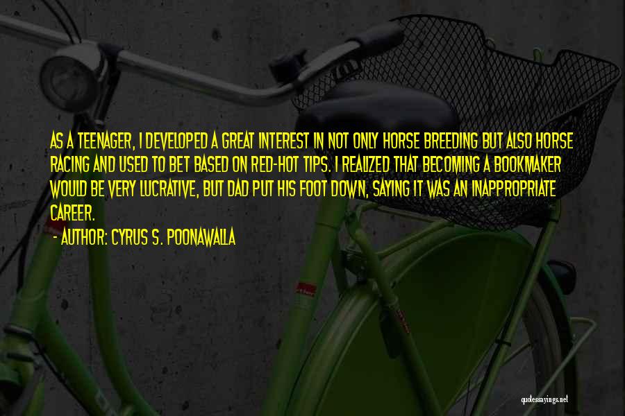 Great Racing Quotes By Cyrus S. Poonawalla