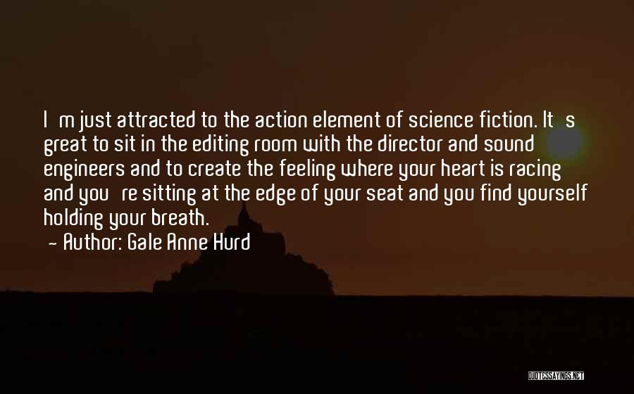 Great Racing Quotes By Gale Anne Hurd
