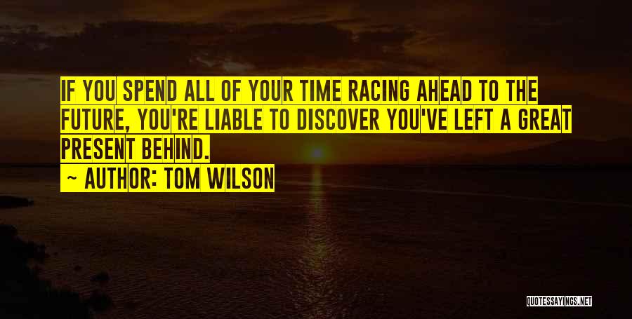 Great Racing Quotes By Tom Wilson