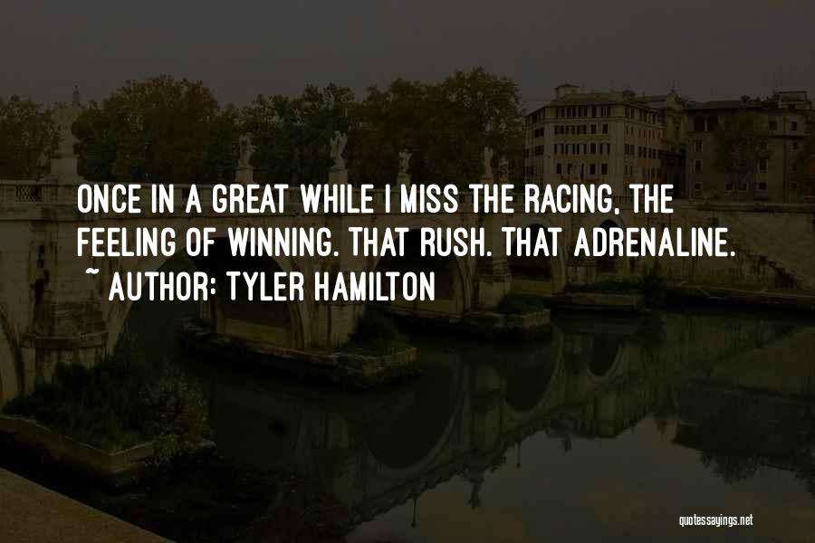 Great Racing Quotes By Tyler Hamilton