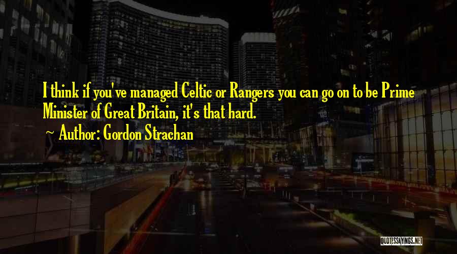 Great Rangers Quotes By Gordon Strachan