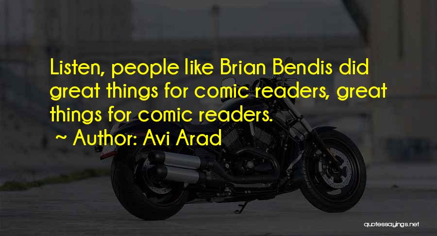 Great Readers Quotes By Avi Arad