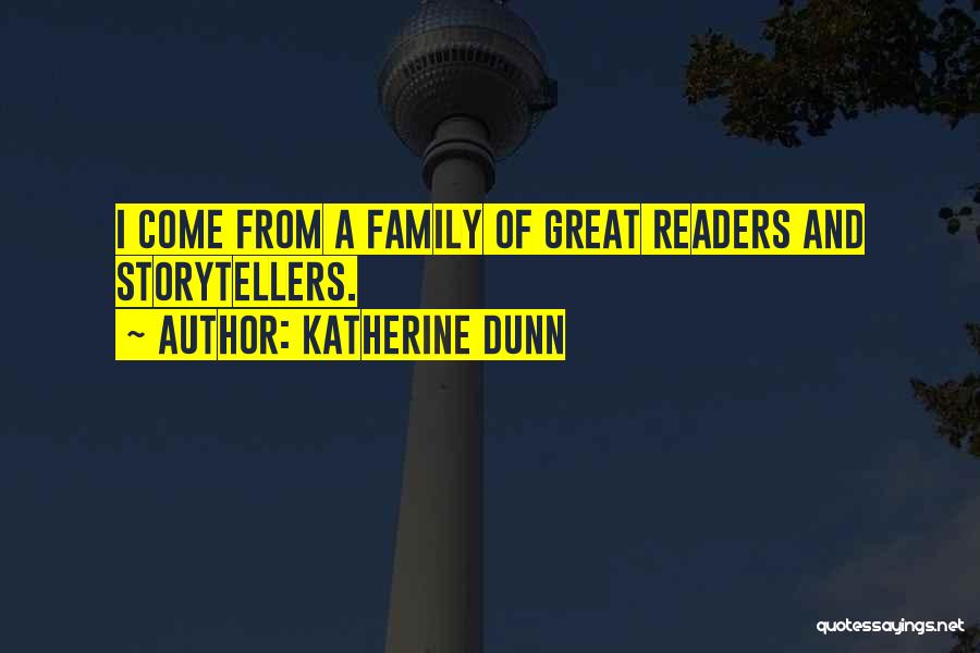 Great Readers Quotes By Katherine Dunn