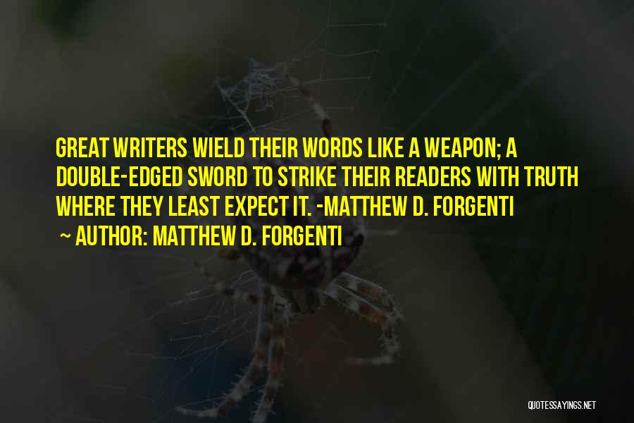 Great Readers Quotes By Matthew D. Forgenti