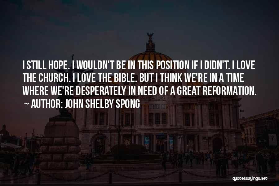 Great Reformation Quotes By John Shelby Spong