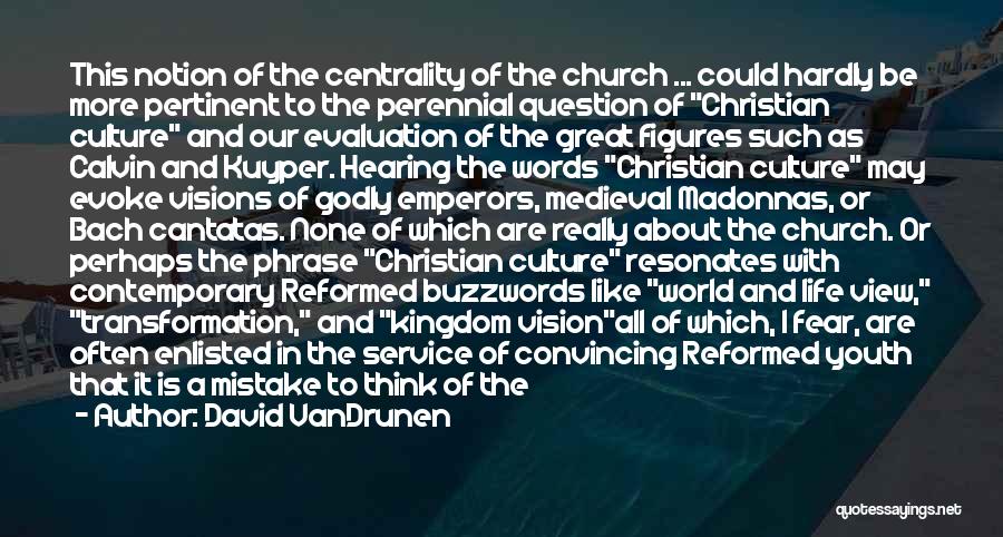 Great Reformed Christian Quotes By David VanDrunen