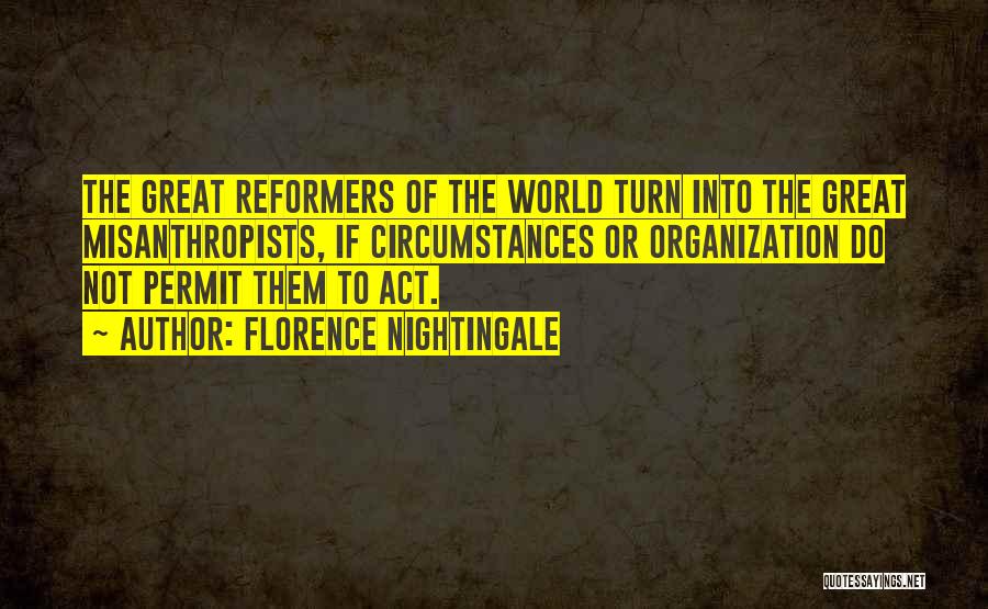 Great Reformers Quotes By Florence Nightingale